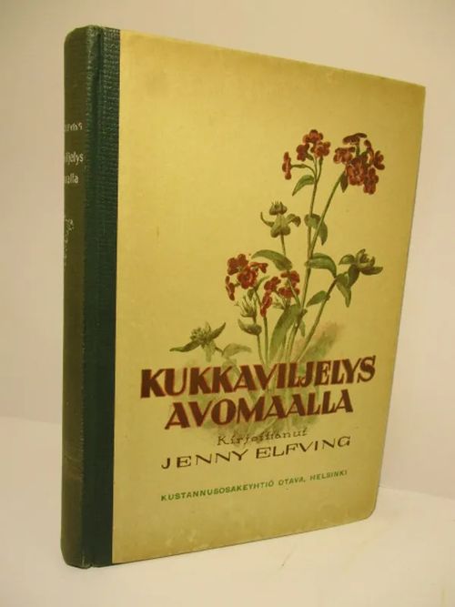 Kukkaviljelys avomaalla - Elfving Jenny | Brahen Antikvariaatti | Osta Antikvaarista - Kirjakauppa verkossa