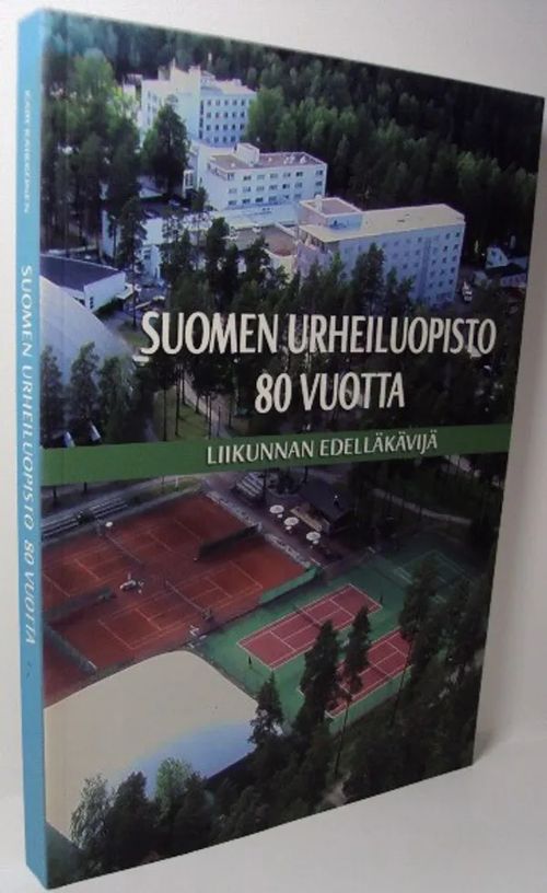 Suomen Urheiluopisto 80 vuotta - Liikunnan edelläkävijä - Kaikkonen Kari |  Brahen Antikvariaatti | Osta Antikvaarista - Kirjakauppa verkossa