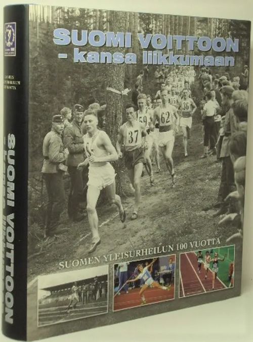 Suomi voittoon - kansa liikkumaan. Suomen yleisurheilun 100 vuotta - Martiskainen Seppo, Arponen Antti O. Björkman Ingmar, Hannus Matti, Salo Urho, Vuorio Pentti (Suomen urheiluliiton historiatoimikunta) | Brahen Antikvariaatti | Osta Antikvaarista - Kirjakauppa verkossa