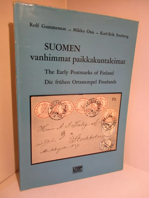 Suomen vanhimmat paikkakuntaleimat / The Early Postmarks of Finland / Die fruhen Ortsstempel Finnlands - Gummesson Rolf - Ossa Mikko - Stenberg Karl-Erik | Brahen Antikvariaatti | Osta Antikvaarista - Kirjakauppa verkossa