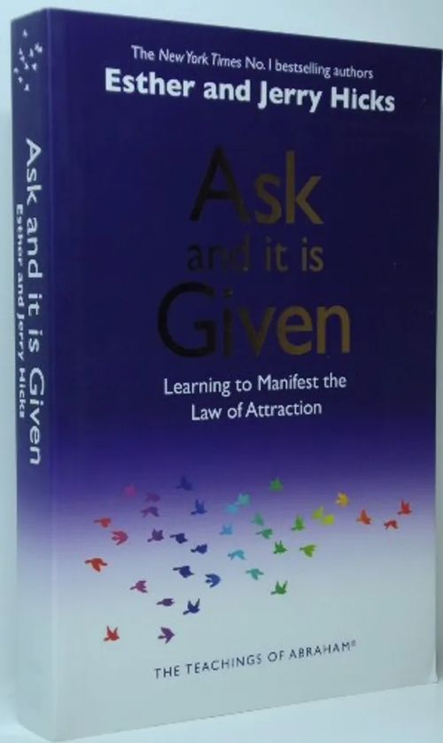 Ask and it is Given - Learning to Manifest the Law of Attraction - Hick Esther, Hick Jerry | Brahen Antikvariaatti | Osta Antikvaarista - Kirjakauppa verkossa