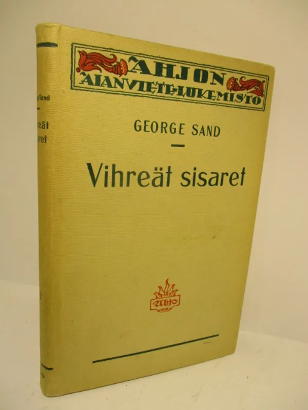 Vihreät sisaret Ahjon ajanvietelukemisto 22 - Sand, George | Brahen Antikvariaatti | Osta Antikvaarista - Kirjakauppa verkossa