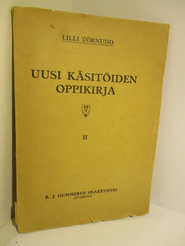 Uusi käsitöiden oppikirja II- Käsityönopetus kansakoulun jatkoluokilla - Törnudd Lilli | Brahen Antikvariaatti | Osta Antikvaarista - Kirjakauppa verkossa