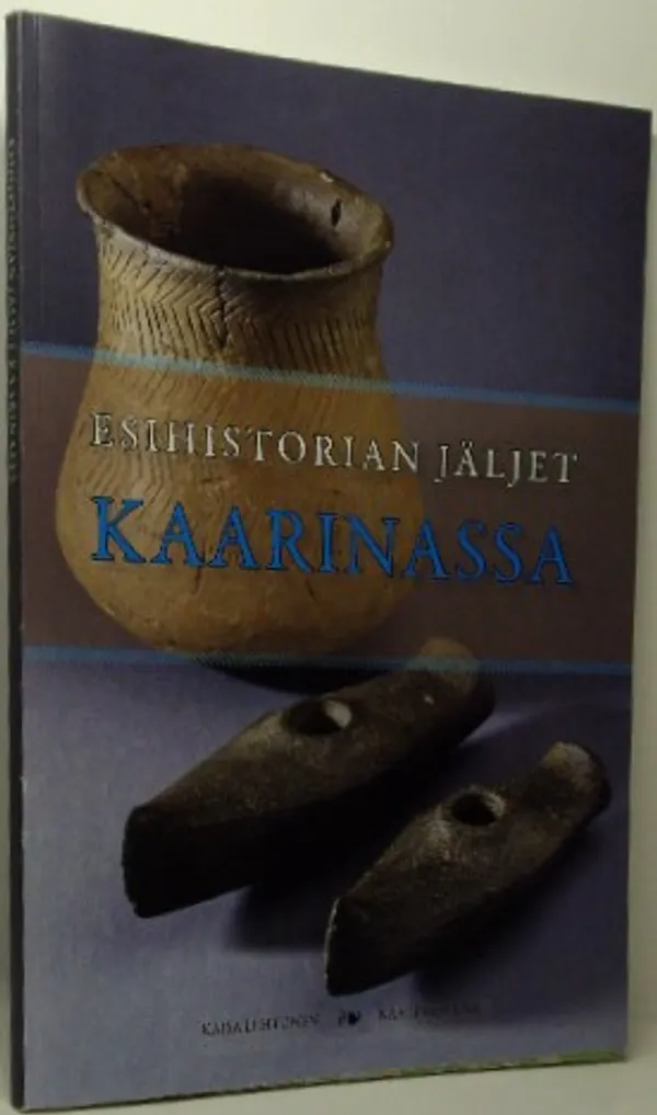 Esihistorian jäljet Kaarinassa - Lehtonen Kaisa | Brahen Antikvariaatti | Osta Antikvaarista - Kirjakauppa verkossa