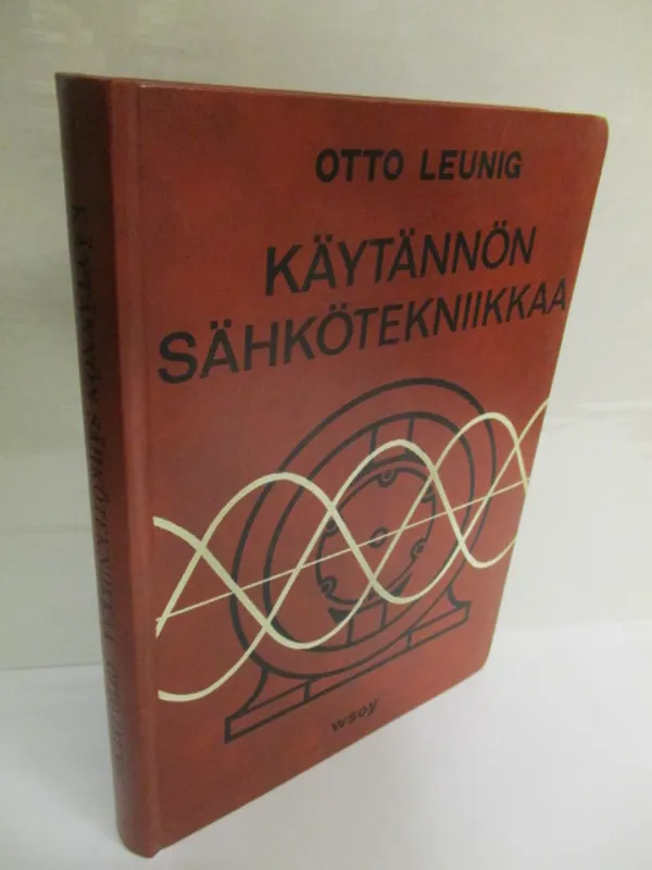 Käytännön sähkötekniikkaa. Sähkökoneet ja suuntaajat - Leunig Otto | Brahen Antikvariaatti | Osta Antikvaarista - Kirjakauppa verkossa