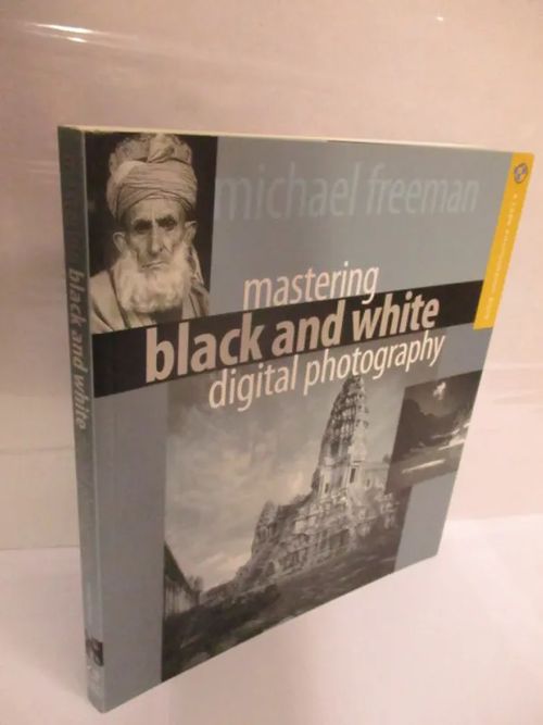 Mastering Black and White Digital Photography - Freeman Michael | Brahen Antikvariaatti | Osta Antikvaarista - Kirjakauppa verkossa