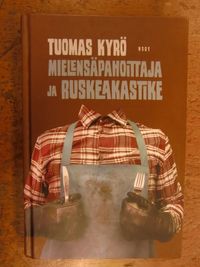 Mielensäpahoittaja ja ruskeakastike - Kyrö Tuomas | Antikvariaatti  Pufendorf | Osta Antikvaarista - Kirjakauppa verkossa