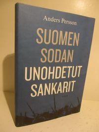 Suomen sodan unohdetut sankarit - Persson, Anders | Finlandia Kirja | Osta  Antikvaarista - Kirjakauppa verkossa