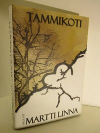 Tammikoti - Avioliitto- ja rikosromaani - Linna Martti | Brahen  Antikvariaatti | Antikvaari - kirjakauppa verkossa