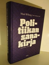 Politiikan sanakirja : inhorealistin versio - Wiberg, Matti | Finlandia  Kirja | Osta Antikvaarista - Kirjakauppa verkossa