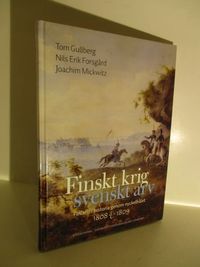 Tuotekuva Finskt krig - svenskt arv : Finlands historia genom nyckelhålet 1808-1809