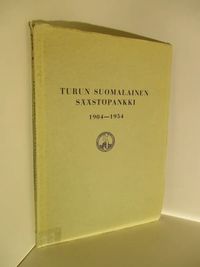 Turun Suomalainen Säästöpankki 1904-1954 - Juva Einar W | Brahen  Antikvariaatti | Osta Antikvaarista - Kirjakauppa verkossa