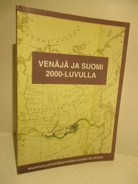 Venäjä ja Suomi 2000-luvulla - Helsingin yliopiston suuri juhlasali   - Kekäle Petri toim. | Brahen Antikvariaatti | Osta Antikvaarista  - Kirjakauppa verkossa