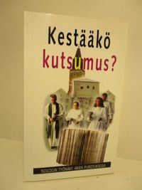 Kestääkö kutsumus - Teologin työnäky arjen puristuksessa - Seppälä Tapio |  Kirja-Kissa Oy | Osta Antikvaarista - Kirjakauppa verkossa