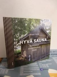 Hyvä sauna - Suomalaisen saunaelämyksen jäljillä - Uusitalo Susanna |  Kirjamari Oy | Osta Antikvaarista - Kirjakauppa verkossa