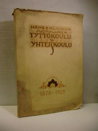 Hämeenlinnan suomalainen tyttökoulu ja yhteiskoulu 1878-1928 | Brahen  Antikvariaatti | Osta Antikvaarista - Kirjakauppa verkossa