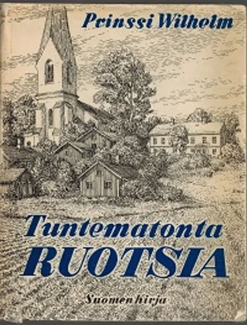 Tuntematonta Ruotsia - Prinssi Wilhelm | Päijänne Antikvariaatti Oy | Osta Antikvaarista - Kirjakauppa verkossa