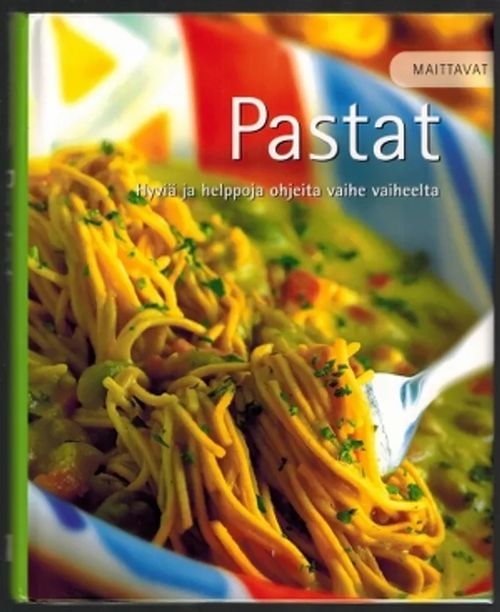 Maittavat pastat - Hyviä ja helppoja ohjeita vaihe vaiheelta | Päijänne Antikvariaatti Oy | Osta Antikvaarista - Kirjakauppa verkossa