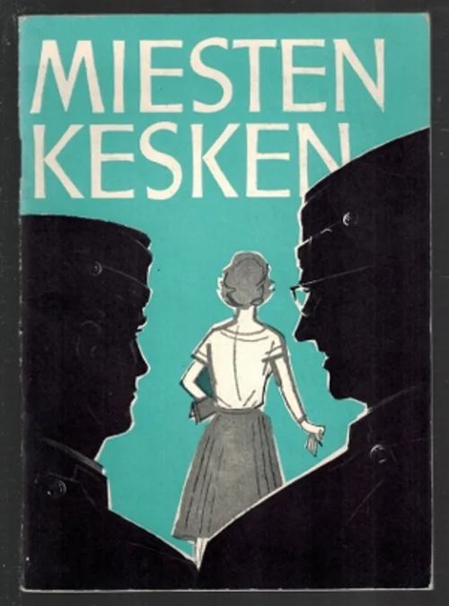 Miesten kesken [ Väestöliiton julkaisuja n:o 50 ] | Päijänne Antikvariaatti Oy | Osta Antikvaarista - Kirjakauppa verkossa