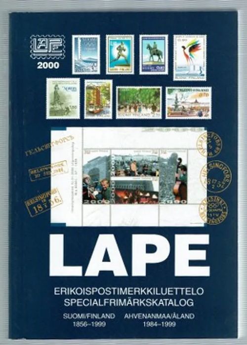 LAPE erikoispostimerkkiluettelo n:o 62 2000. Suomi 1856 - 1999, Ahvenanmaa 1984 - 1999 | Päijänne Antikvariaatti Oy | Osta Antikvaarista - Kirjakauppa verkossa