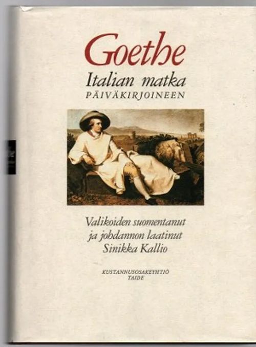 Italian matka päiväkirjoineen - Goethe J. W. | Päijänne Antikvariaatti Oy | Osta Antikvaarista - Kirjakauppa verkossa