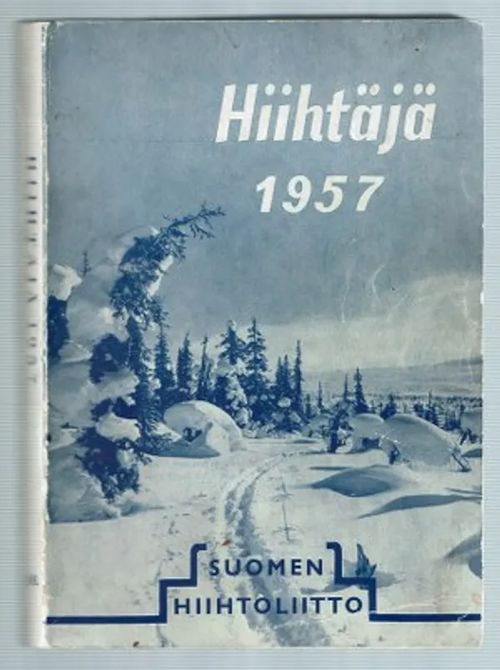 Hiihtäjä 1957 Suomen hiihtoliiton vuosikirja | Päijänne Antikvariaatti Oy | Osta Antikvaarista - Kirjakauppa verkossa