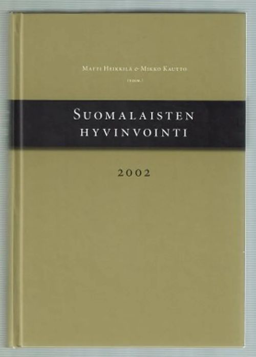 Suomalaisten hyvinvointi 2002 - Heikkilä, Matti - Kautto, Mikko (toim.) |  Päijänne Antikvariaatti Oy | Osta Antikvaarista - Kirjakauppa