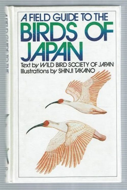 A Field Guide to the Birds of Japan | Päijänne Antikvariaatti Oy | Osta Antikvaarista - Kirjakauppa verkossa