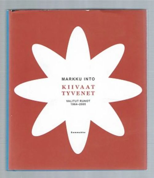 Kiivaat tyvenet - Valitut runot 1964-2005 - Into Markku | Päijänne Antikvariaatti Oy | Osta Antikvaarista - Kirjakauppa verkossa