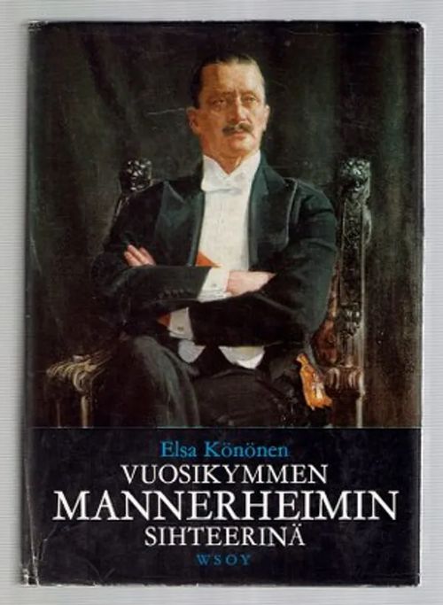 Vuosikymmen Mannerheimin sihteerinä - Könönen Elsa | Päijänne Antikvariaatti Oy | Osta Antikvaarista - Kirjakauppa verkossa