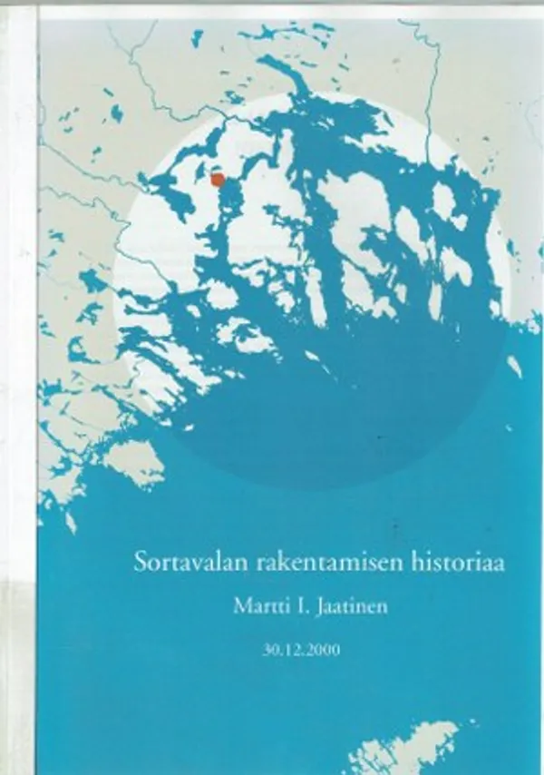 Sortavalan rakentamisen historiaa - Jaatinen, Martti I. | Päijänne Antikvariaatti Oy | Osta Antikvaarista - Kirjakauppa verkossa