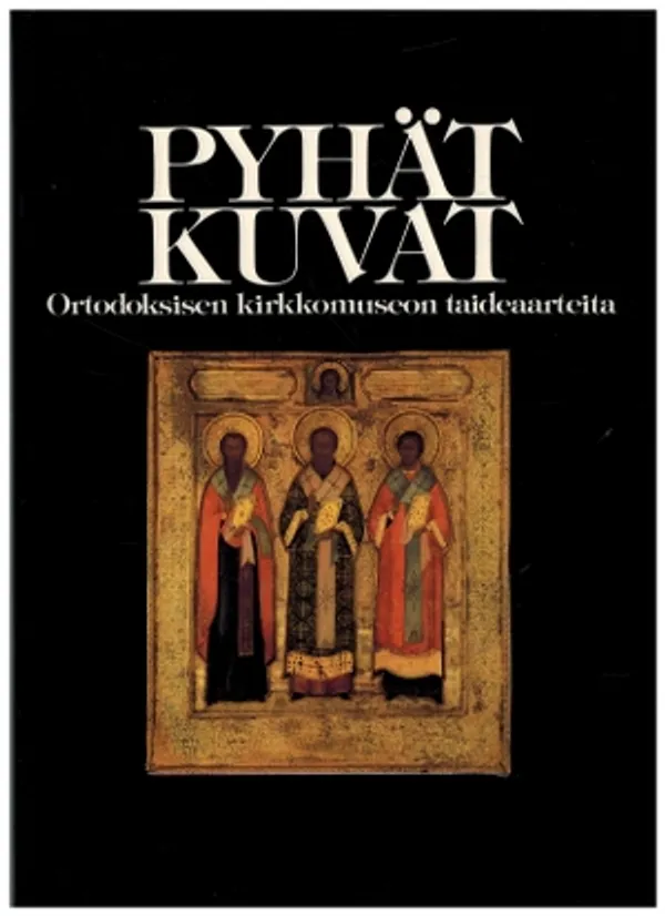 Pyhät kuvat ortodoksisen kirkkomuseon taideaarteita | Päijänne Antikvariaatti Oy | Osta Antikvaarista - Kirjakauppa verkossa