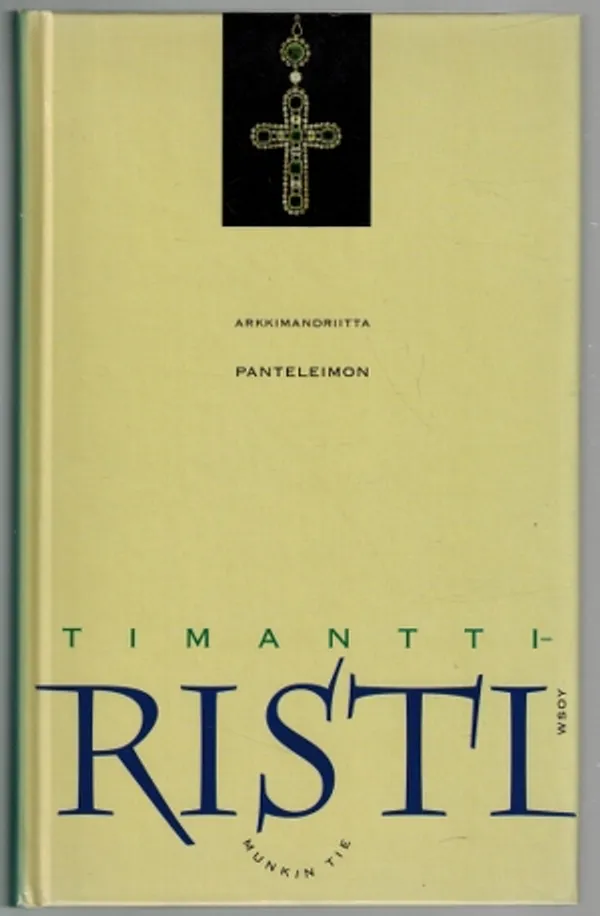 Timanttiristi : munkin tie - Arkkimandriitta Panteleimon | Päijänne Antikvariaatti Oy | Osta Antikvaarista - Kirjakauppa verkossa