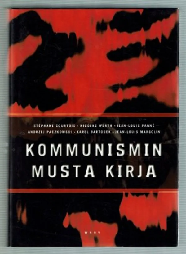 Kommunismin musta kirja. Rikokset, terrori, sorto - Courtois - Werth - Panné - Paczkowski - Bartosek - Margolin | Päijänne Antikvariaatti Oy | Osta Antikvaarista - Kirjakauppa verkossa