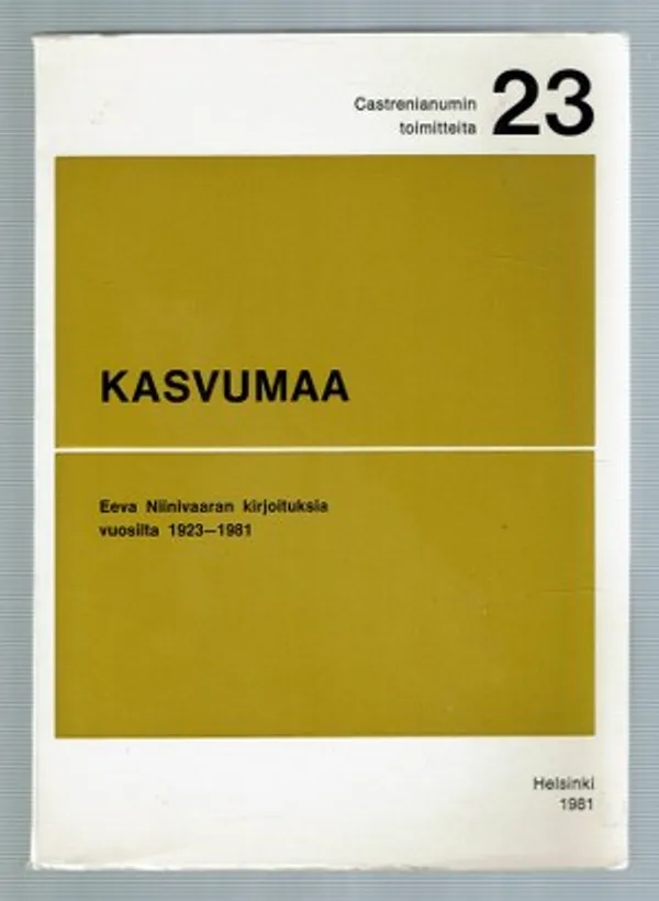 Kasvumaa. Eeva Niinivaaran kirjoituksia vuosilta 1923 -1981 | Päijänne Antikvariaatti Oy | Osta Antikvaarista - Kirjakauppa verkossa