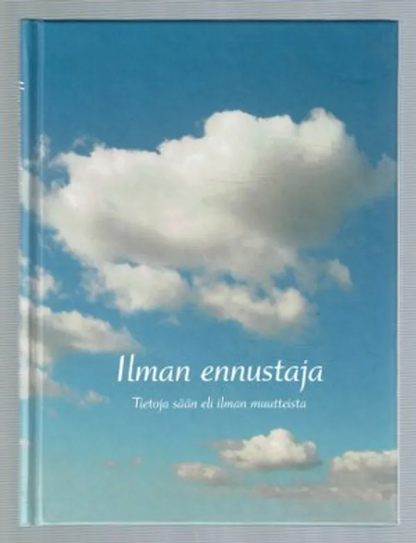 Ilman ennustaja - uusi ja vakaa ilman ennustaja eli tietoja sään eli ilman muutteista | Päijänne Antikvariaatti Oy | Osta Antikvaarista - Kirjakauppa verkossa