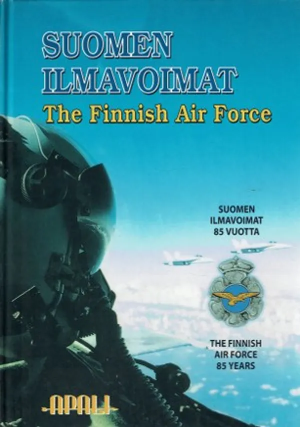 Suomen ilmavoimat 85 vuotta - The Finnish Airforce 85 years - Tiainen - Nikunen - Vainio (toim.) | Päijänne Antikvariaatti Oy | Osta Antikvaarista - Kirjakauppa verkossa