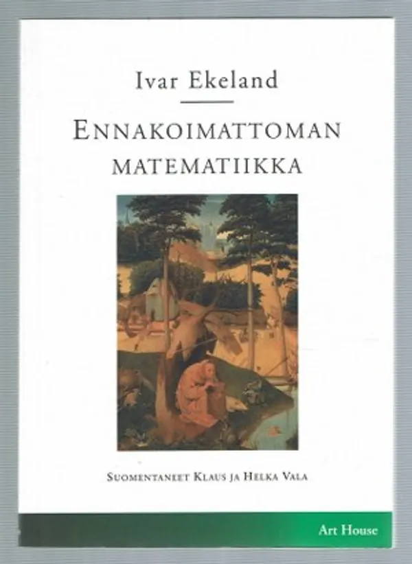 Ennakoimattoman matematiikkaa - Ekeland Ivar | Päijänne Antikvariaatti Oy | Osta Antikvaarista - Kirjakauppa verkossa