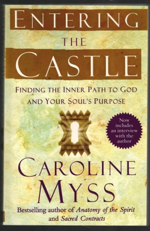 Entering the Castle : Finding the Inner Path to God and Your Soul's Purpose - Myss Caroline | Päijänne Antikvariaatti Oy | Osta Antikvaarista - Kirjakauppa verkossa