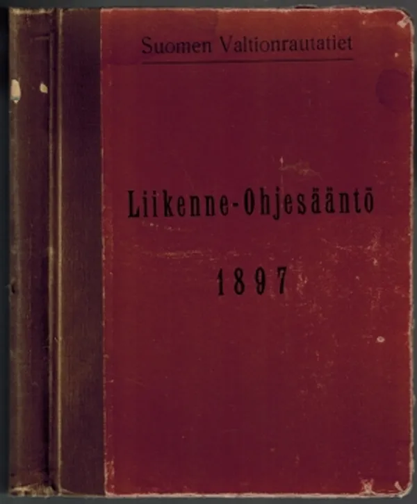 Liikenne-ohjesääntö ynnä tavaranluokitus-taulu Suomen valtionrautateille vahvistetut Tammikuun 21 p:nä 1897, sekä hinta-, välimatka-, y.m. tauluja kuin myös tämän liikenne-ohjesäännön vaatimia erityisiä määräyksiä ja sääntöjä | Päijänne Antikvariaatti Oy | Osta Antikvaarista - Kirjakauppa verkossa