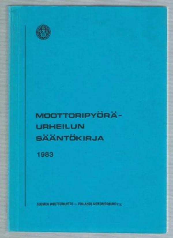 Moottoripyöräurheilun sääntökirja 1983 | Päijänne Antikvariaatti Oy | Osta Antikvaarista - Kirjakauppa verkossa