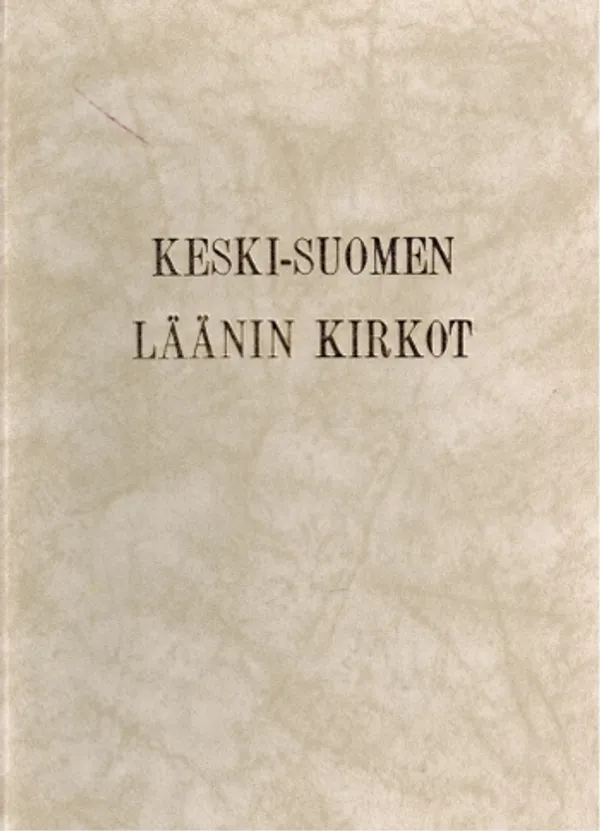 Keski-Suomen läänin kirkot | Päijänne Antikvariaatti Oy | Osta Antikvaarista - Kirjakauppa verkossa