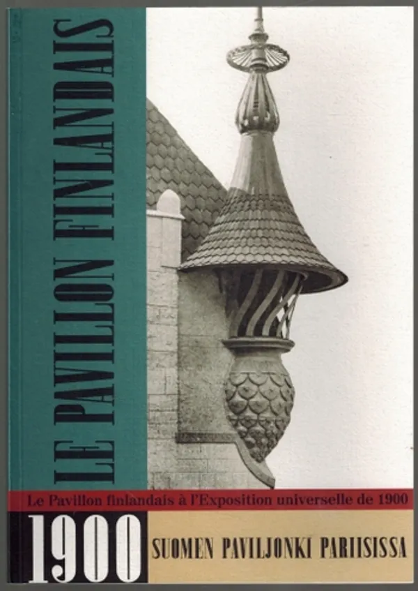 Suomen paviljonki Pariisin maailmannäyttelyssä 1900 / Le Pavillon  finlandais à l'Exposition universelle de 1900 - Fredrikson Erkki