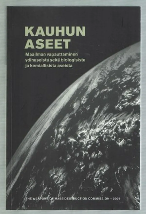 Kauhun aseet : maailman vapauttaminen ydinaseista sekä biologisista ja kemiallisista aseista | Päijänne Antikvariaatti Oy | Osta Antikvaarista - Kirjakauppa verkossa