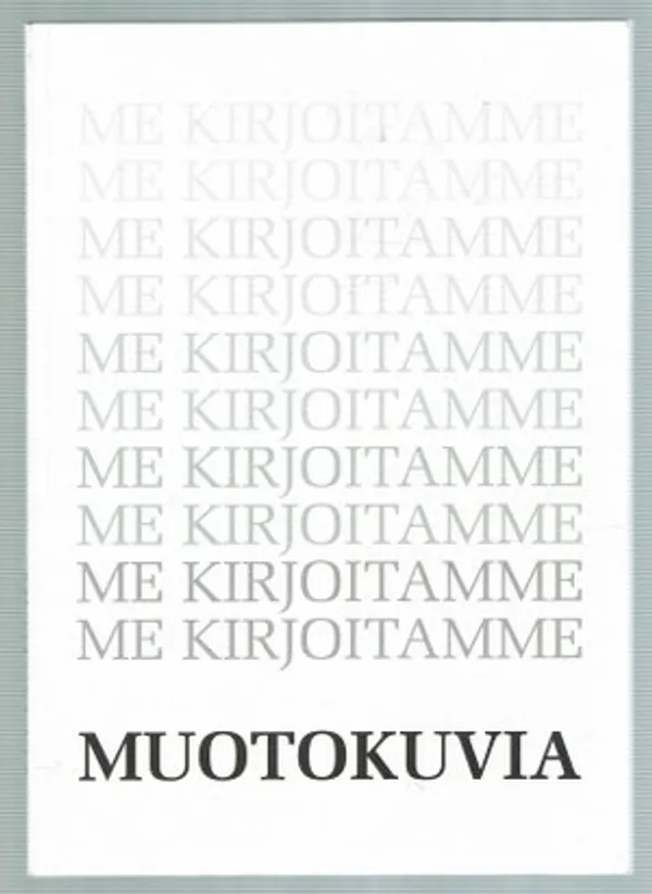 Muotokuvia. Saarijärven kansalaisopiston Me kirjoitamme - piirin antologia | Päijänne Antikvariaatti Oy | Osta Antikvaarista - Kirjakauppa verkossa