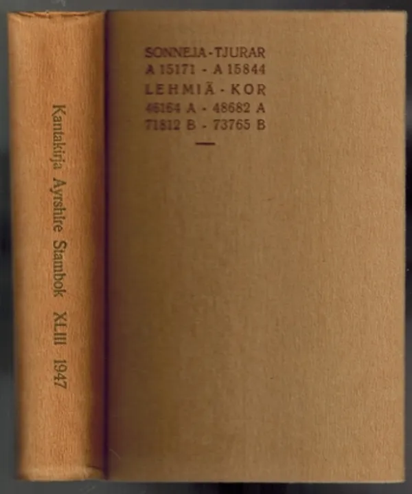 Suomen Ayrshirekarjan kantakirja / stambok : nide XLIII, 1947 | Päijänne Antikvariaatti Oy | Osta Antikvaarista - Kirjakauppa verkossa