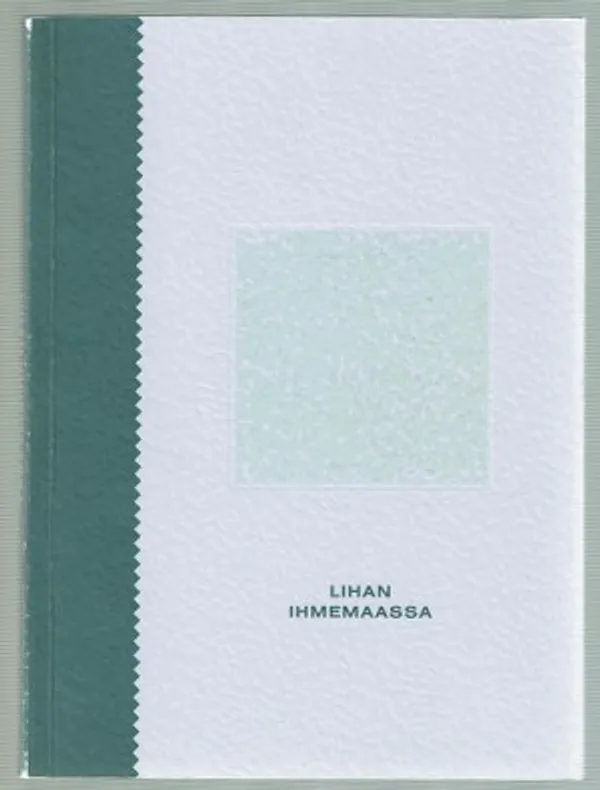 Lihan ihmemaassa - Pyykkönen, Teijo (toim.) | Päijänne Antikvariaatti Oy | Osta Antikvaarista - Kirjakauppa verkossa