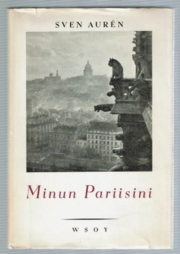 Minun Pariisini - Aurén Sven | Päijänne Antikvariaatti Oy | Osta Antikvaarista - Kirjakauppa verkossa