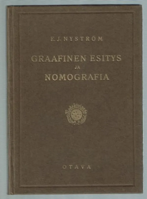 Graafinen esitys ja nomografia - Nyström E.J. | Päijänne Antikvariaatti Oy | Osta Antikvaarista - Kirjakauppa verkossa