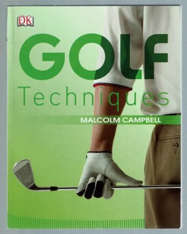 Golf Techniques - Campbell, Malcolm | Päijänne Antikvariaatti Oy | Osta Antikvaarista - Kirjakauppa verkossa